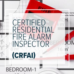 Certified Residential Fire Alarm Inspector (CRFAI)